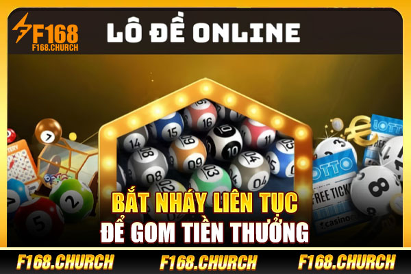 Bắt nháy liên tục để gom tiền thưởng Bắt nháy liên tục để gom tiền thưởng