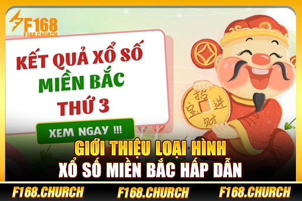 Giới thiệu loại hình xổ số miền bắc hấp dẫn Giới thiệu loại hình xổ số miền bắc hấp dẫn
