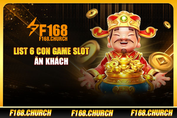 List 6 con game slot ăn khách List 6 con game slot ăn khách