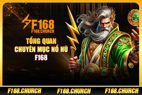 Tổng quan chuyên mục nổ hũ F168 Tổng quan chuyên mục nổ hũ F168
